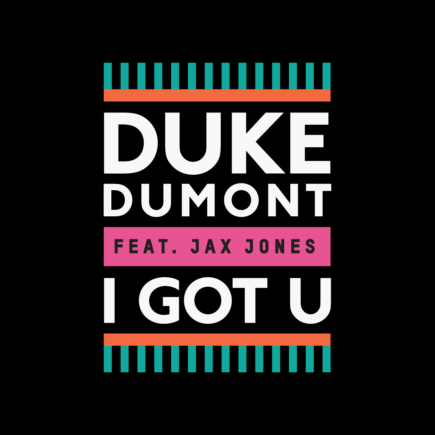Duke Dumont – I Got U ft. Jax Jones