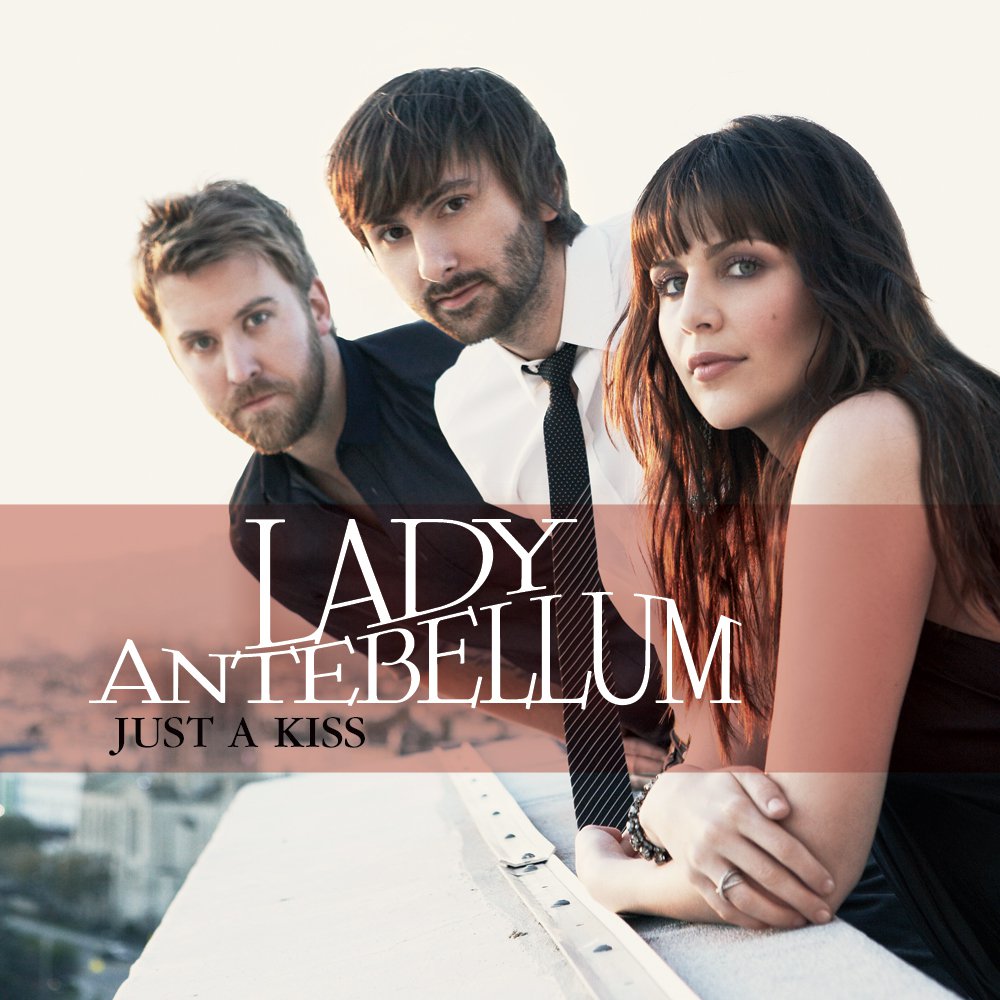 Lady Antebellum – Just a Kiss