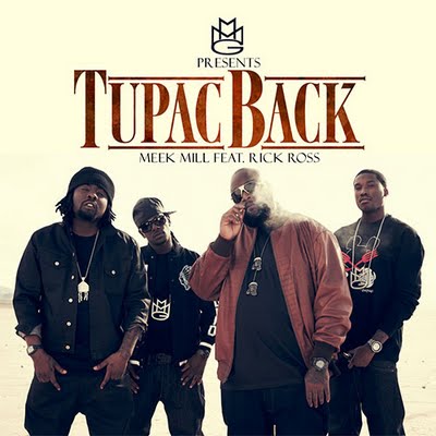 Meek Mill – Tupac Back (Ft. Rick Ross)