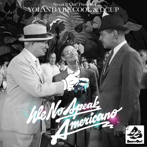 Yolanda Be Cool – We No Speak Americano