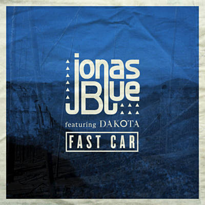 Jonas Blue feat. Dakota – Fast Car