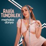 Rabia-Tuncbilek-Merhaba-Dunya