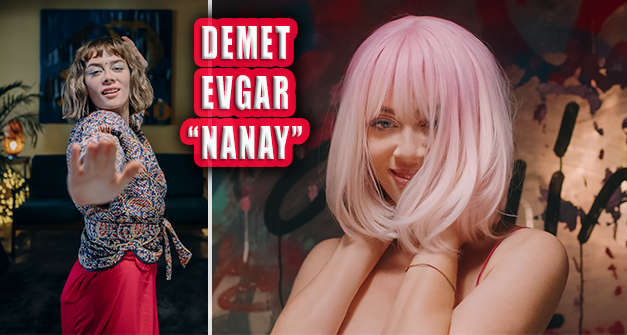 DEMET EVGAR’DAN İLK SINGLE: NANAY