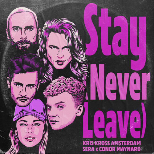 Kris Kross Amsterdam x SERA x Conor Maynard – Stay (Never Leave)